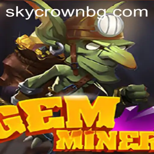 Discover the Thrilling World of GemMiner: Unearthing Adventure and Strategy